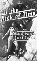 In the Nick of Time: Motion Picture Sound Serials (McFarland Classics)