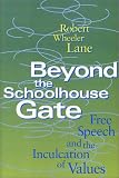 Beyond The Schoolhouse Gate : Free Speech And The  Inculcation Of Values