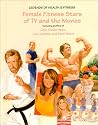 Female Fitness Stars of TV and the Movies: Featuring Profiles of Cher, Goldie Hawn, Lucy Lawless, and Demi Moore (Legends of Health & Fitness)