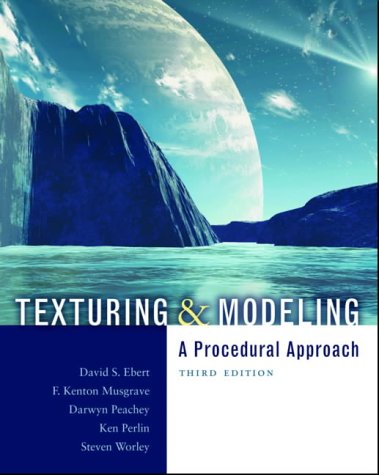 Texturing and Modeling: A Procedural Approach (The Morgan Kaufmann Series in Computer Graphics)