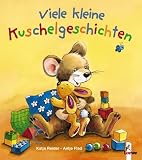 Viele kleine Kuschelgeschichten (Pappbilderbuch) - Katja Reider