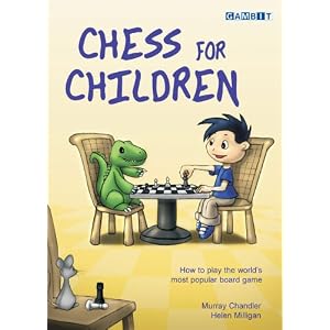 Chess for Children by Murray Chandler and Helen Milligan