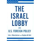The Israel Lobby and U.S. Foreign Policy ~ Stephen M. Walt