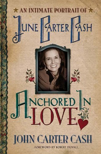 Anchored In Love : An Intimate Portrait of June Carter Cash