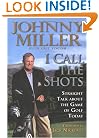 I Call the Shots: Straight Talk About the Game of Golf Today