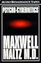 Psycho-Cybernetics: includes Master the Magic of Self-Image
