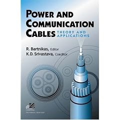 Power and Communication Cables: Theory and Applications (Ieee Press Series on Power Engineering)