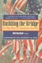 Building the Bridge: 10 Big Ideas to Transform America