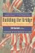Building the Bridge Pb: 10 Big Ideas to Transform America