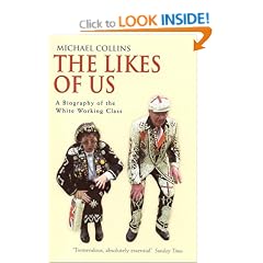 The Likes of Us: A Biography of the White Working Class