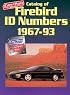 Catalog of Firebird ID Numbers, 1967-93 (Cars & Parts Magazine Matching Numbers Series) (Cars & Parts Magazine Matching Numbers Series)