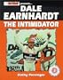 Dale Earnhardt: The Intimidator (Stock Car Racing Superstar)