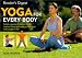 Reader's Digest Yoga for Every Body: Simple Routines to Reduce Stress, Improve Fitness and make you Feel Good at Any Stage of Life!