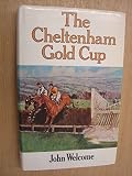 The Cheltenham Gold Cup : the story of a great steeplechase