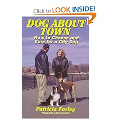Dog About Town: How to Choose and Care for a City Dog (Capital Ideas)