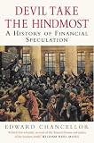 Devil Take the Hindmost:  A History of Financial Speculation