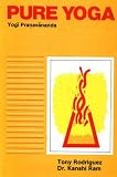 Pure Yoga: A Translation from the Sanskrit into English of the Tantrik Work, the Gherandasamhita, with a Guiding Commentary