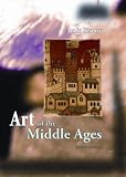 Art of the Middle Ages (Art in History/2nd Edition)
