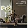 Living With Folk Art: Ethnic Styles from Around the World