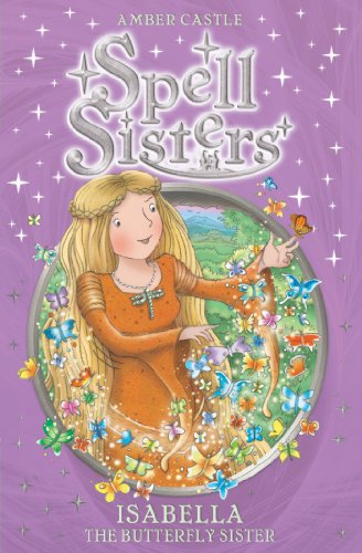 Spell Sisters: Isabella the Butterfly Sister