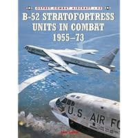 B-52 Stratofortress Units in Combat 1955-73 (Combat Aircraft)