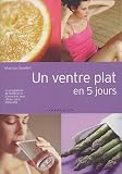Un ventre plat en 5 jours : Taille fine et bien-�tre retrouv�s