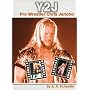 Y2J: Pro Wrestler Chris Jericho (Pro Wrestlers)