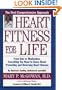 Heart Fitness for Life: The Essential Guide for Preventing and Reversing Heart Disease