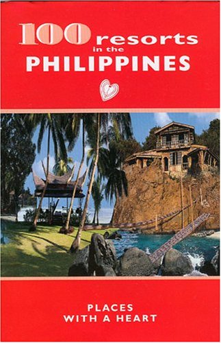 City Travel Guides Discounted  Books : 100 resorts in the PHILIPPINES: PLACES WITH A HEART