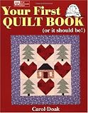 Your First Quilt Book (or it should be!)