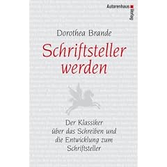 Schriftsteller werden: Der Klassiker �ber das Schreiben und die Entwicklung zum Schriftsteller