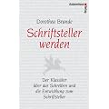 Schriftsteller werden: Der Klassiker �ber das Schreiben und die Entwicklung zum Schriftsteller