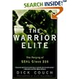 The Warrior Elite: The Forging of SEAL Class 228 by Dick Couch