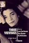 Three Viewings