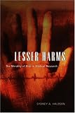Lesser Harms: The Morality of Risk in Medical Research (Morality and Society Series)