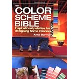 The Color Scheme Bible: Inspirational Palettes for Designing Home Interiors ~ Anna Starmer