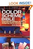 The Color Scheme Bible: Inspirational Palettes for Designing Home Interiors
