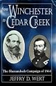 From Winchester to Cedar Creek: The Shenandoah Campaign of 1864