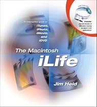 The Macintosh ILife: An Interactive Guide to ITunes, IPhoto, IMovie and IDVD