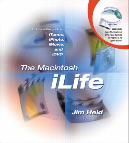The Macintosh ILife: An Interactive Guide to ITunes, IPhoto, IMovie and IDVD