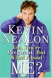 Yes, You're Pregnant, But What About Me?