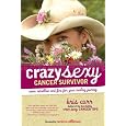 Crazy Sexy Cancer Survivor: More Rebellion and Fire for Your Healing Journey (Paperback)