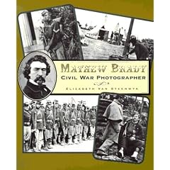Mathew Brady: Civil War Photographer (First Books - Biographies)