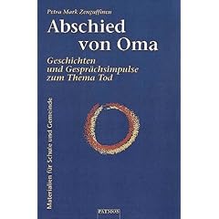Abschied von Oma. Geschichten und Gespr�chsimpulse zum Thema Tod