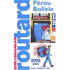 Guide du Routard : P�rou - Bolivie 2003/2004