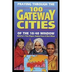 Praying Through the 100 Gateway Cities of the 10 - 40 Window
