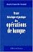 Traité théorique et pratique des opérations de banque