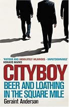 Cityboy: Beer and Loathing in the Square Mile
