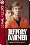 Serial Killers : Jeffrey Dahmer - The...