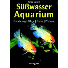Süßwasser-Aquarium. Einrichtung, Pflege, Fische, Pflanzen (Gebundene Ausgabe)